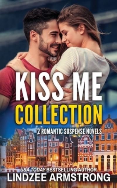 Lindzee Armstrong · Kiss Me Collection (Paperback Bog) (2020)