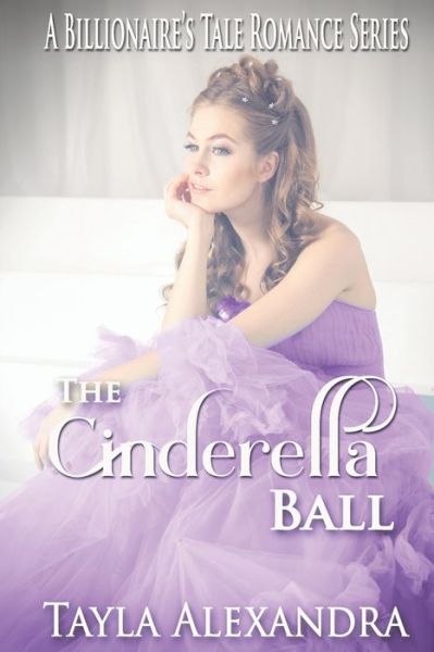 Cover for Tayla Alexandra · The Cinderella Ball (Paperback Book) (2021)