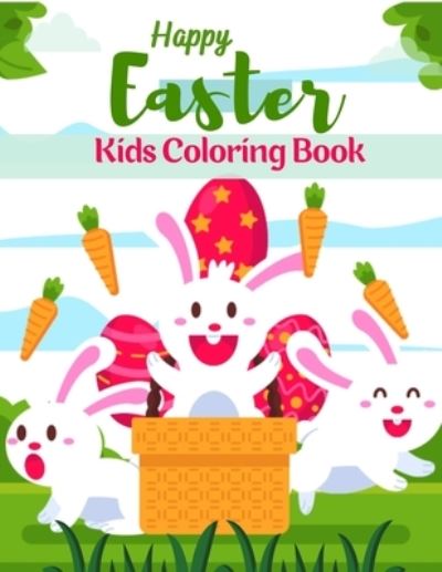 Cover for Salf Dill · Happy Easter Kids Coloring Book: A Fun &amp; Easy Toddler and Preschool Children Coloring Book for Kids Ager 2-8. Fun easter bunny Coloring Books For Kids (Paperback Book) (2021)