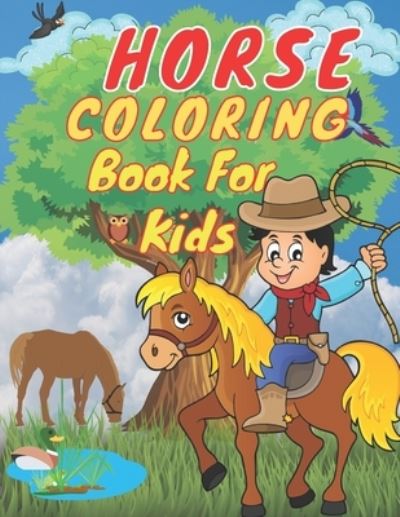 Cover for Kald Coloring Books · Horse Coloring Book For Kids: Coloring Book For Kids Ages 2-8, 50 coloring page. (Paperback Book) (2021)