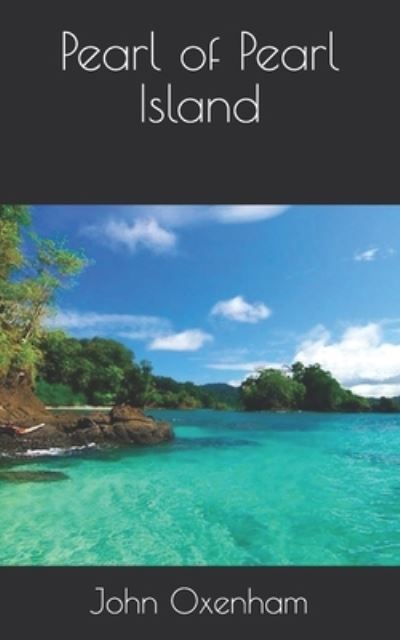 Pearl of Pearl Island - John Oxenham - Books - Independently Published - 9798728954286 - March 30, 2021