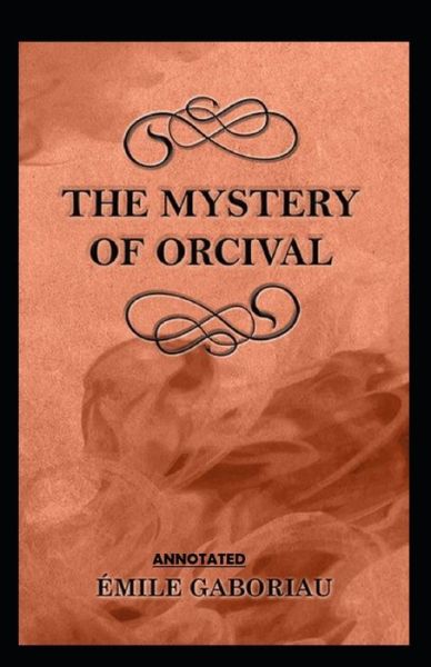 Cover for Emile Gaboriau · The Mystery of Orcival Annotated (Paperback Book) (2021)