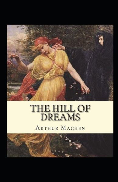 Cover for Arthur Machen · The Hill Of Dreams Annotated (Pocketbok) (2021)