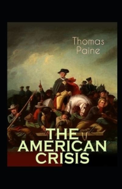 Cover for Thomas Paine · The American Crisis by Thomas Paine illustrated edition (Paperback Bog) (2021)