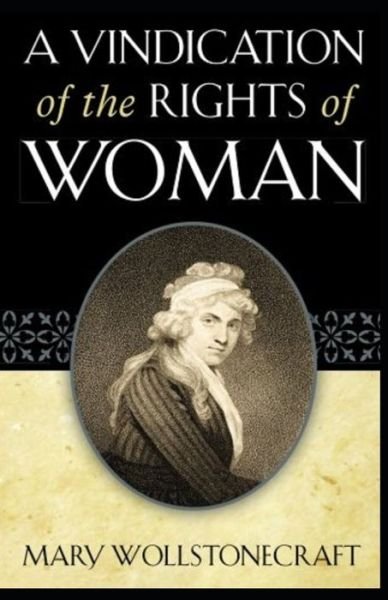 Cover for Mary Wollstonecraft · A Vindication of the Rights of Woman (classics illustrated)edition (Paperback Book) (2021)