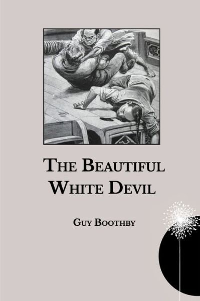 Cover for Guy Boothby · The Beautiful White Devil (Paperback Book) (2021)