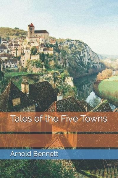 Cover for Arnold Bennett · Tales of the Five Towns (Pocketbok) (2021)