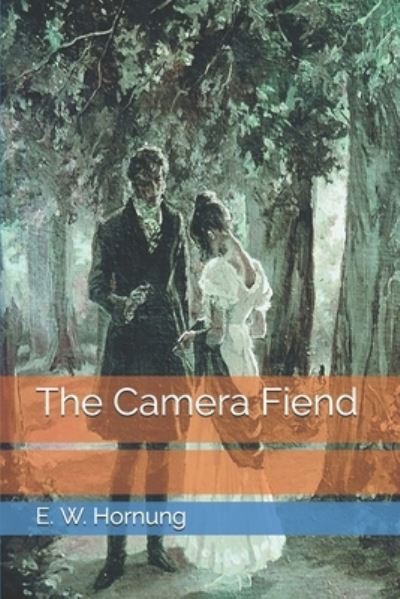 Cover for E W Hornung · The Camera Fiend (Taschenbuch) (2021)