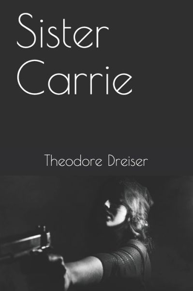 Cover for Theodore Dreiser · Sister Carrie (Paperback Book) (2021)