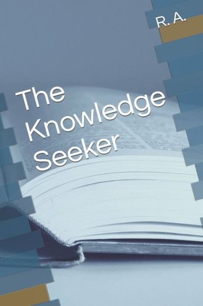 Cover for R a · The Knowledge Seeker (Pocketbok) (2021)