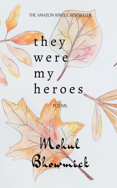 Cover for Mohul Bhowmick · They Were My Heroes (Paperback Book) (2022)