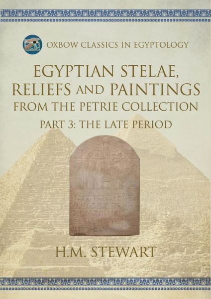 HM Stewart · Egyptian Stelae, Reliefs and Paintings from the Petrie Collection: Part 3: The Late Period (Paperback Book) (2024)