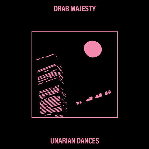 Unarian Dances - Drab Majesty - Muziek - DAIS RECORDS - 0011586671287 - 21 mei 2021