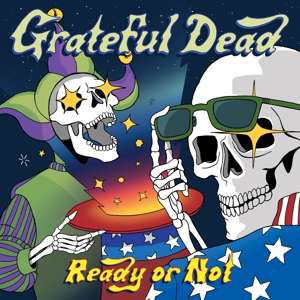 Cover for Grateful Dead · Ready Or Not (CD) (2019)