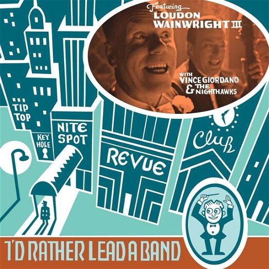 Cover for Loudon Wainwright III · I'd Rather Lead a Band (LP) (2020)