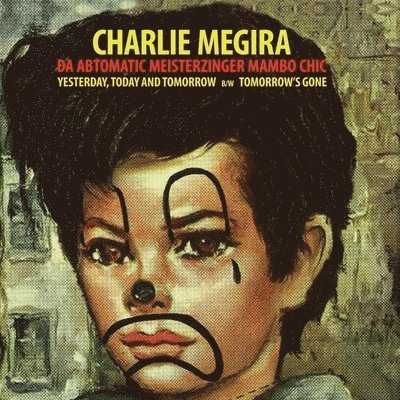Cover for Charlie Megira · Yesterday / Today / And Tomorrow / Tomorrows Gone (Coloured Vinyl) (7&quot;) (2023)