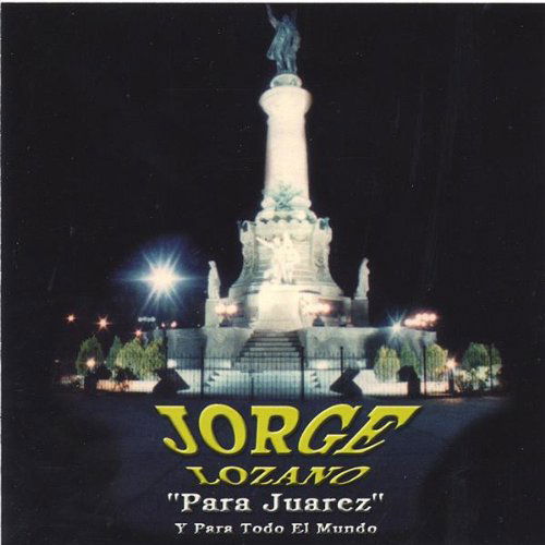 Para Juarez - Jorge Lozano - Musiikki - CD Baby - 0875365555287 - tiistai 12. elokuuta 2003