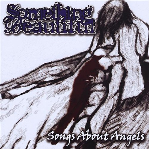 Songs About Angels - Something Beautiful - Música - CD Baby - 0884501153287 - 9 de junho de 2009