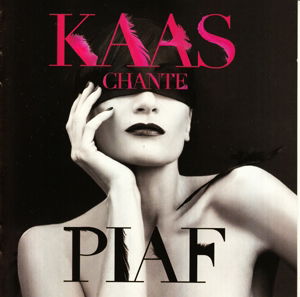 Kaas Chante Piaf - Patricia Kaas - Musik - RICHARD WALTER ENTERTAINMENT - 3770001708287 - 10 oktober 2013