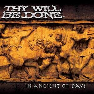 Cover for Thy Will Be Done · In Ancient Of Days (CD) (2009)