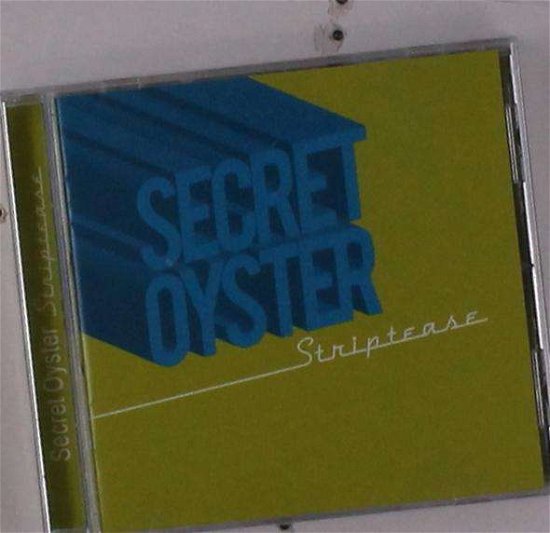 Striptease - Secret Oyster - Música - LONGHAIR - 4035177002287 - 28 de janeiro de 2020