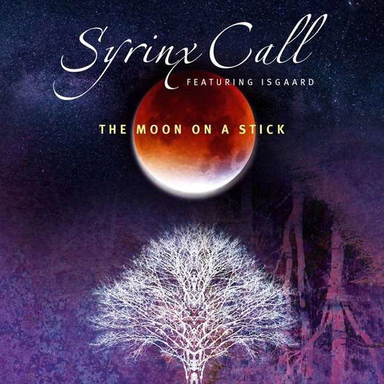 Syrinx Call Feat. Isgaard · The Moon on a Stick (CD) (2021)