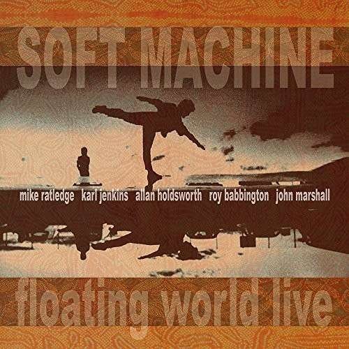Cover for Soft Machine · Floating World Live (CD) [Japan Import edition] (2014)