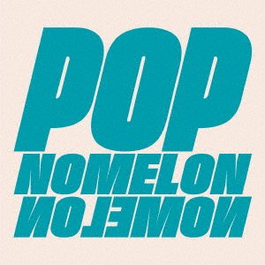 Cover for Nomelon Nolemon · Pop (CD) [Japan Import edition] (2022)