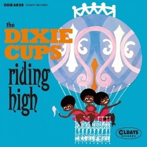 Riding High - Dixie Cups - Musiikki - CLINCK - 4582239488287 - torstai 19. elokuuta 2021