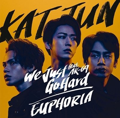 Cover for Kat-Tun · We Just Go Hard Feat.Ak-69/Euphoria (SCD) [Japan Import edition] (2021)