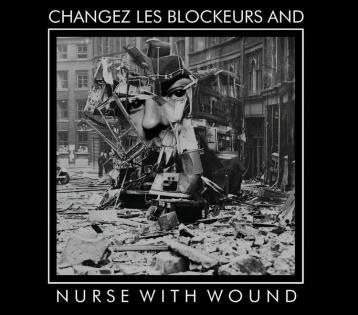 Cover for Nurse with Wound · Changez Les Blockeurs and Nurse with Wound &lt;limited&gt; (CD) [Japan Import edition] (2018)