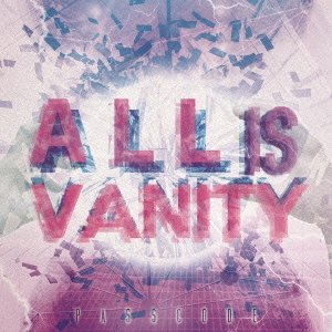 Cover for Passcode · All is Vanity (CD) [Japan Import edition] (2014)
