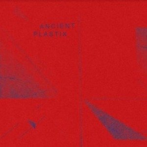 Cover for Ancient Plastix (LP) (2022)