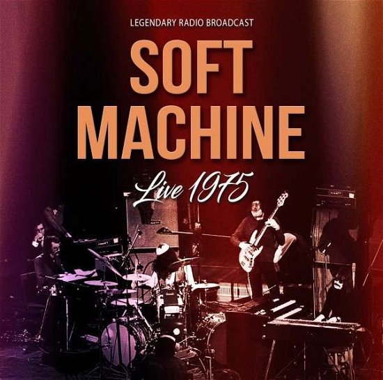 Cover for Soft Machine · Live 1975 (CD) (2021)