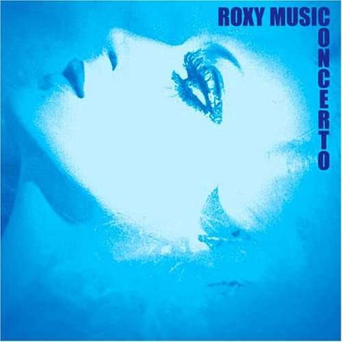 Concerto - Roxy Music - Musik - BURNING AIRLINES - 8013252550287 - 16. maj 2006