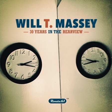 30 Years In The Rearview - Will T. Massey - Musique - ROUTE 61 - 8056518310287 - 1 décembre 2016