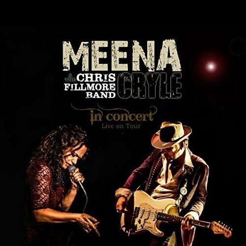 In Concert - Cryle,meena & the Chris Fillmore Band - Musik - CONTINENTAL BLUE HEAT - 8713762320287 - 27 januari 2017