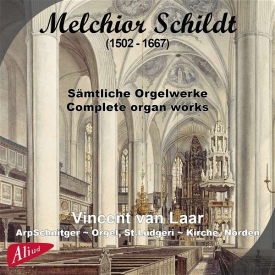 Melchior Schildt - Samtliche Orgelwerke, Complete Organ - Vincent Van Laar - Música - ALIUD - 8717775551287 - 11 de junho de 2021