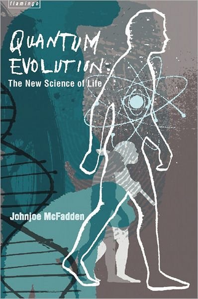 Quantum Evolution: Life in the Multiverse - Johnjoe McFadden - Kirjat - HarperCollins Publishers - 9780006551287 - maanantai 2. lokakuuta 2000