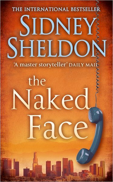 The Naked Face - Sidney Sheldon - Kirjat - HarperCollins Publishers - 9780007228287 - maanantai 7. elokuuta 2006