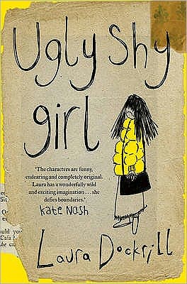 Ugly Shy Girl - Laura Dockrill - Bücher - HarperCollins Publishers - 9780007301287 - 28. Mai 2009