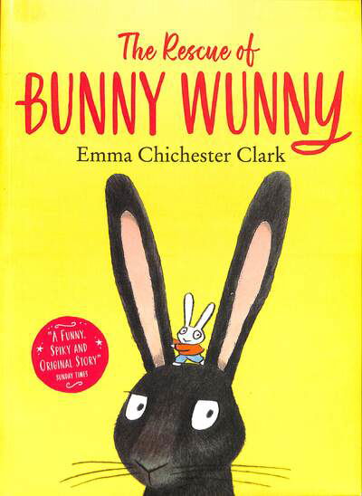 Cover for Emma Chichester Clark · The Rescue of Bunny Wunny (Pocketbok) (2020)