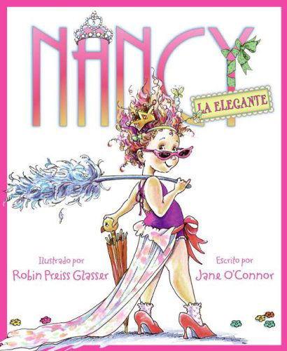 Cover for Jane O'Connor · Nancy la Elegante: Fancy Nancy (Spanish edition) - Fancy Nancy (Hardcover Book) [First Edition, Spanish Language edition] (2008)