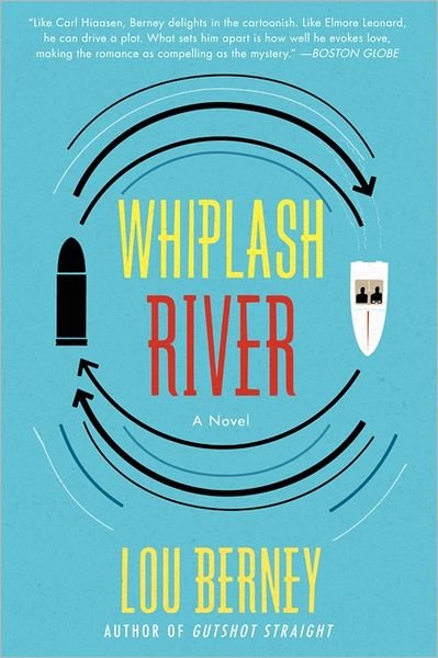 Cover for Lou Berney · Whiplash River: A Novel (Paperback Book) [Original edition] (2019)