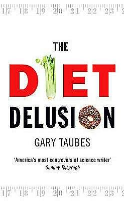 Cover for Gary Taubes · The Diet Delusion (Paperback Bog) (2009)