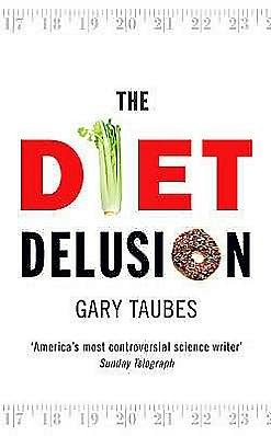 Cover for Gary Taubes · The Diet Delusion (Paperback Book) (2009)