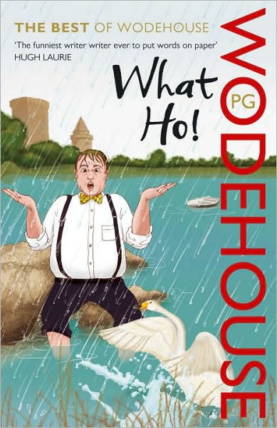 Cover for P.G. Wodehouse · What Ho!: The Best of Wodehouse (Taschenbuch) (2011)