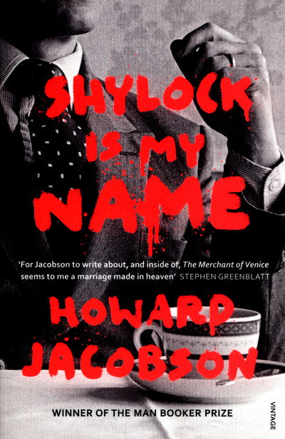 Shylock is My Name: The Merchant of Venice Retold (Hogarth Shakespeare) - Hogarth Shakespeare - Howard Jacobson - Books - Vintage Publishing - 9780099593287 - August 4, 2016