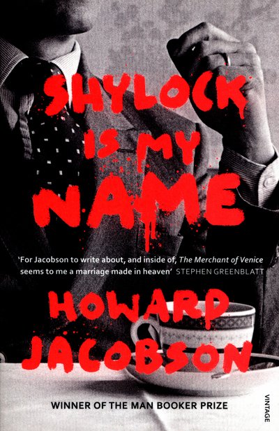 Cover for Howard Jacobson · Shylock is My Name: The Merchant of Venice Retold (Hogarth Shakespeare) - Hogarth Shakespeare (Paperback Book) (2016)