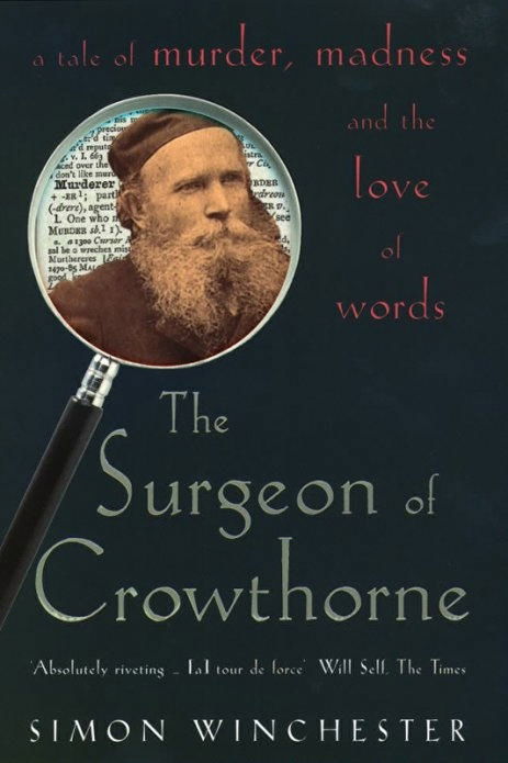 The Surgeon of Crowthorne: A Tale of Murder, Madness and the Oxford English Dictionary - Simon Winchester - Livros - Penguin Books Ltd - 9780140271287 - 3 de junho de 1999